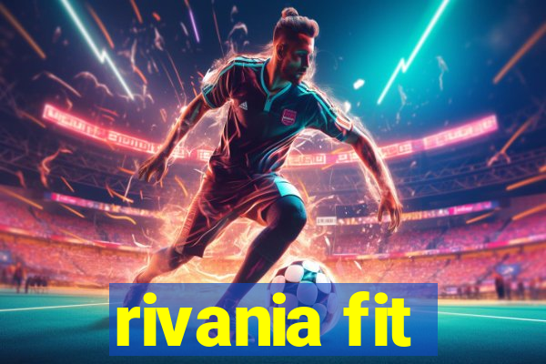 rivania fit